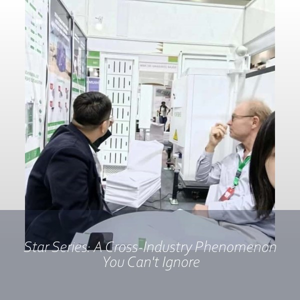 Star Series: A Cross-Industry Phenomenon You Can't Ignore